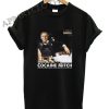 Cocaine Mitch Shirts