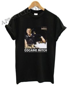 Cocaine Mitch Shirts
