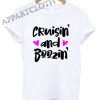 Cruizin and boozin Shirts