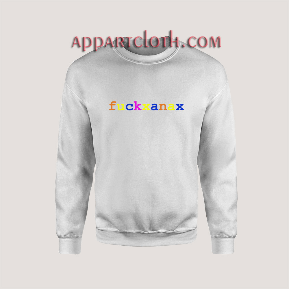 FuckXanax Font Unisex Sweatshirts