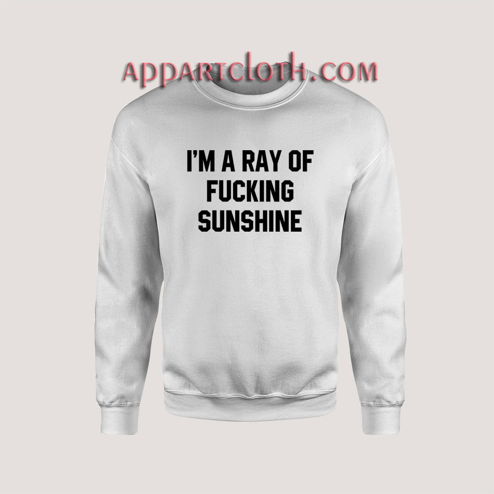Fucking sunshine Unisex Sweatshirts