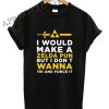 I Would Make A Zelda Shirts