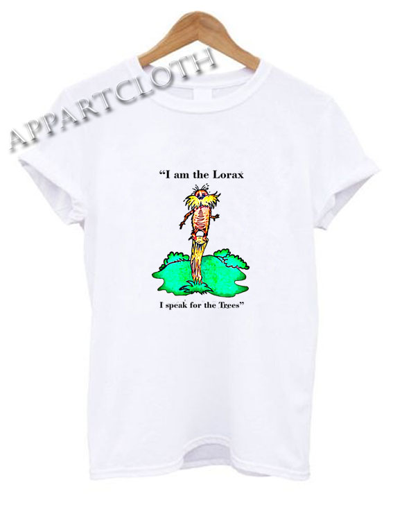 lorax i speak for the trees t shirt