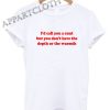 I'd call you a cunt Shirts