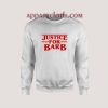 Justice For Barb Unisex Sweatshirts