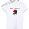 Love Yourself Rose Shirts
