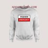 Made Fashion Emergency Quotes Unisex Sweatshirts