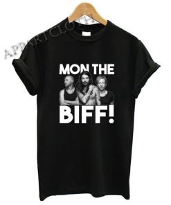 Mon The Biff Shirts