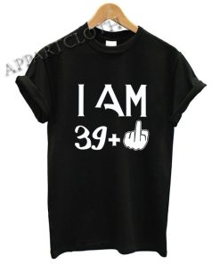 Official I Am 40 Years Old Shirts