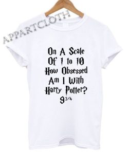 On a scale of 1 to 10 harry potter quote Shirts