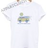 Take Your Love Everywhere You Go Shirts