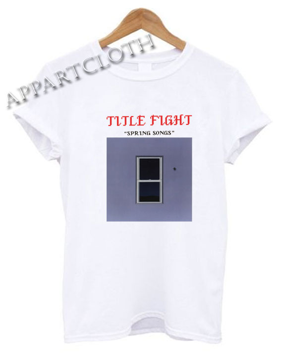 Title Fight Spring Songs Shirts