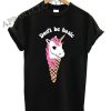 Unicorn Dont Be Basic Shirts