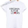 Virginia Is For Lovers Shirts