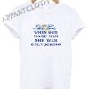 When God Made Man She Was Only Joking Shirts