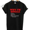 Why I'm Single Shirts