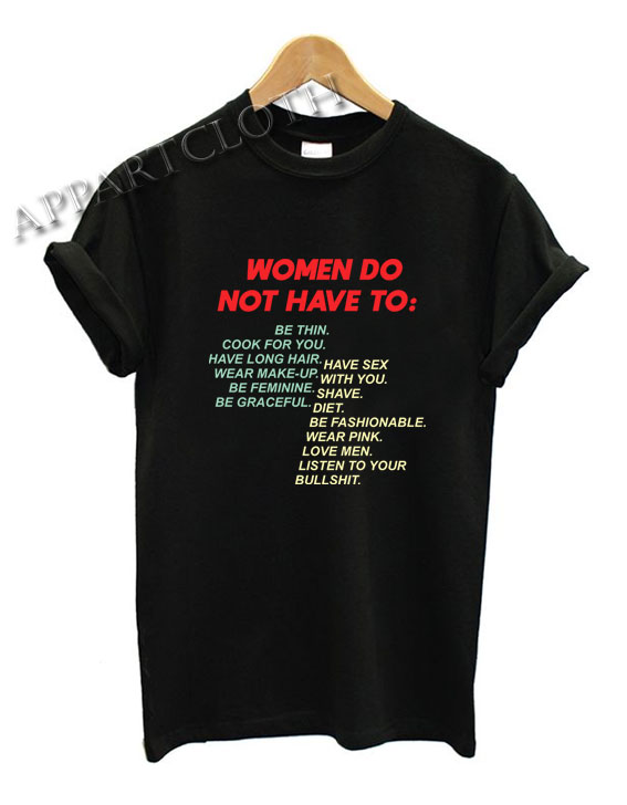 Women do not have to Shirts