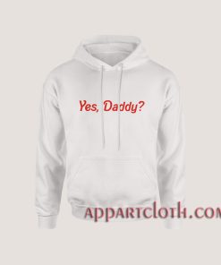 Yes Daddy Hoodies