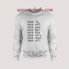fuck it off you her him this that all Unisex Sweatshirts