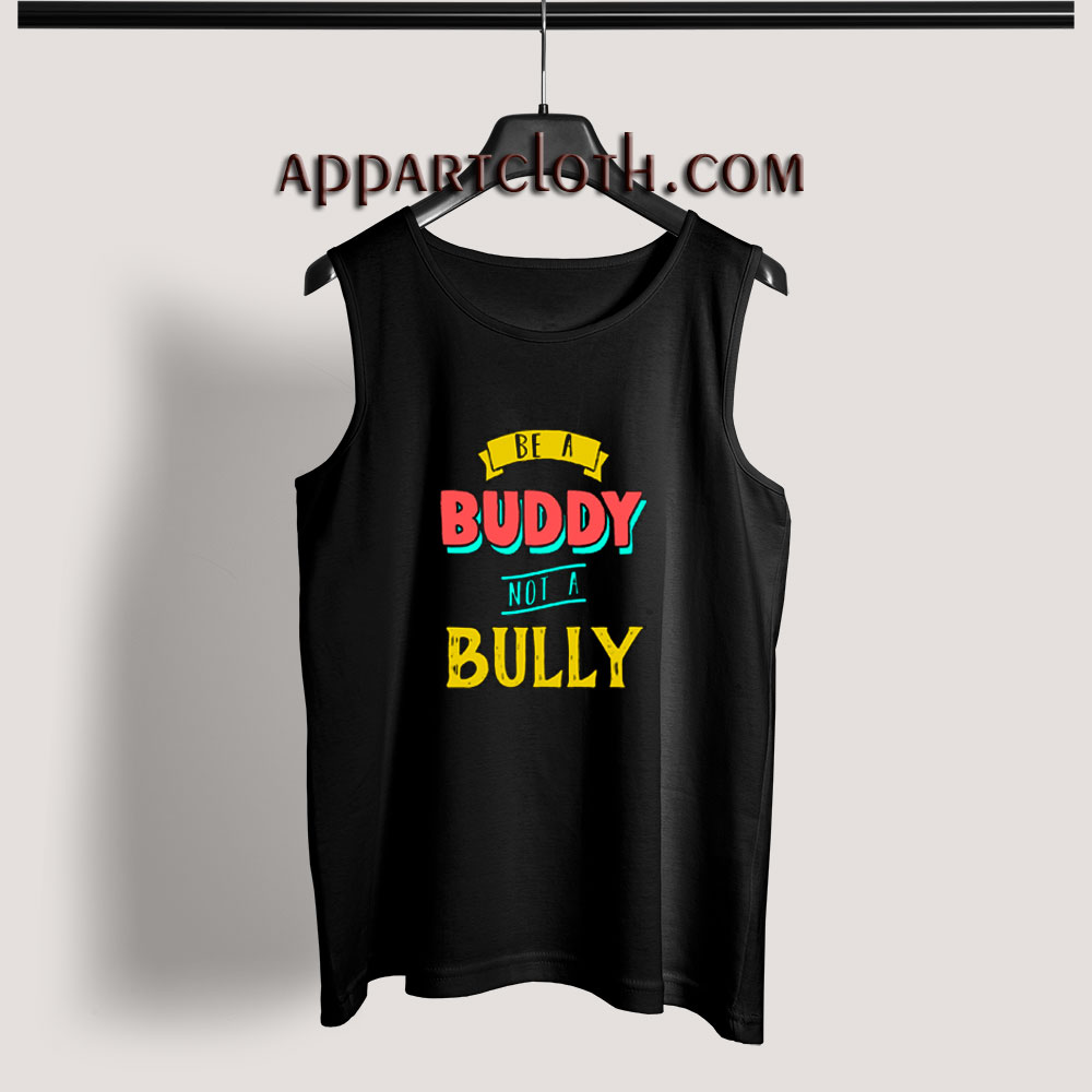 Be a Buddy Not a Bully Tank Top