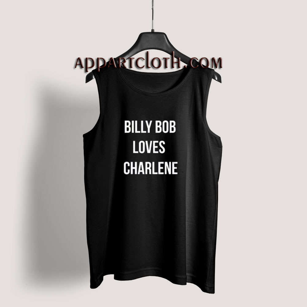 Billy Bob Loves Charlene Tank Top