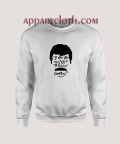 Bohemian Rhapsody Is this the real life Sweatshirts