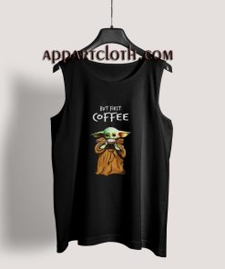But First Baby Coffee Tank Top