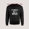 Chinese Not A Virus Keep Social Distance Sweatshirts