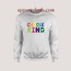 Choose Kind Anti Bullying Sweatshirts