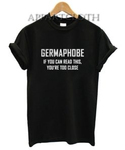 Germaphobe if you can read this Shirts