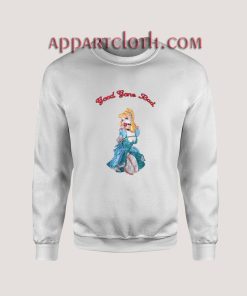 Good Gone Bad Sweatshirts