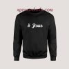 Hashtag Jesus Sweatshirts