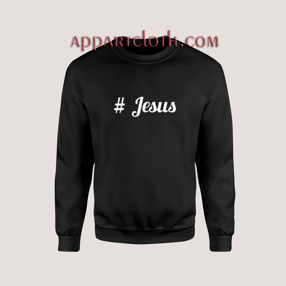 Hashtag Jesus Sweatshirts
