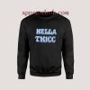 Hella Thicc Sweatshirts