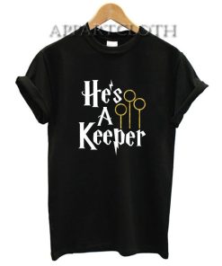 He's a Keeper Harry Potter Shirts