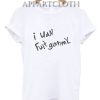 I Wan Fuit Gummy Font Shirts