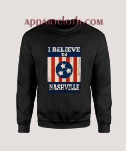 I believe in Nashville Sweatshirts