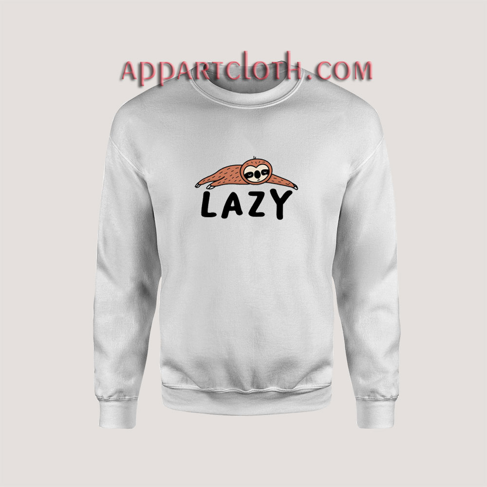 Lazy Sloth Sweatshirts