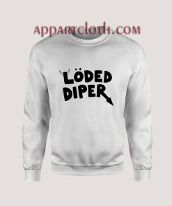Loded Diper Sweatshirts