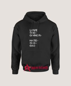Love The Sinner Hate The Sin Hoodies