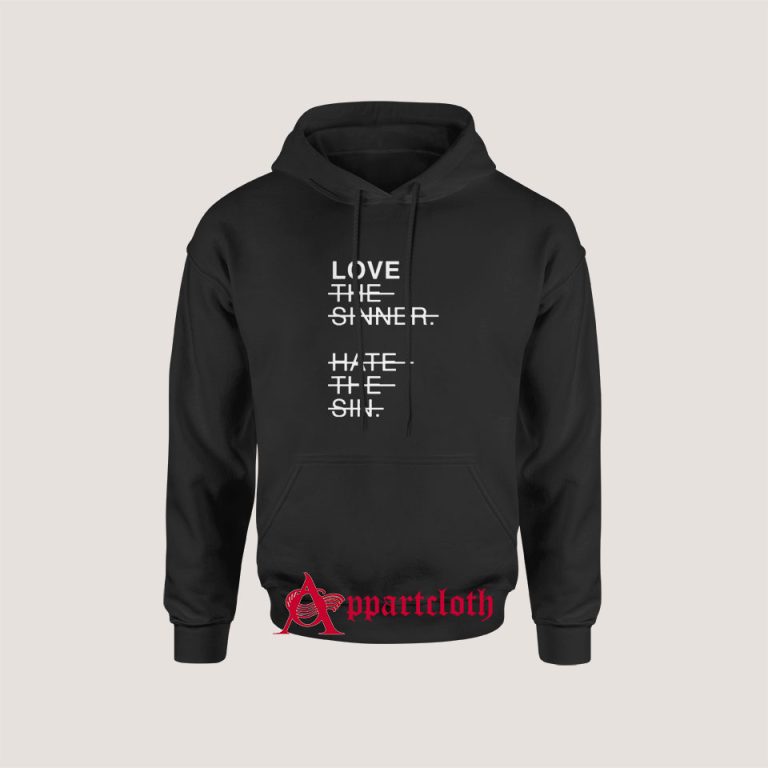 Love The Sinner Hate The Sin Hoodies On Sale - Appartcloth.com