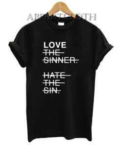 Love The Sinner Hate The Sin Shirts