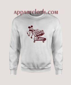 Mickey Cant Wait to Die Sweatshirts