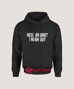 Need an Ark I Noah Guy Hoodies