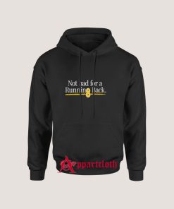 Not Bad For A Running Back Hoodies