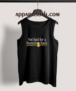 Not Bad For A Running Back Tank Top