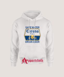 Save Water Drink Beer Corona Hoodies