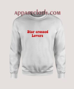 Star crossed lovers Sweatshirts