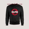 Stop Bullying Sweatshirts