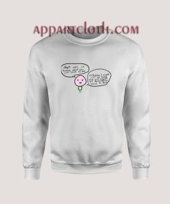 That Was So Funny Sweatshirts